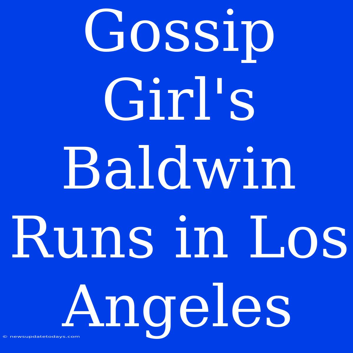 Gossip Girl's Baldwin Runs In Los Angeles