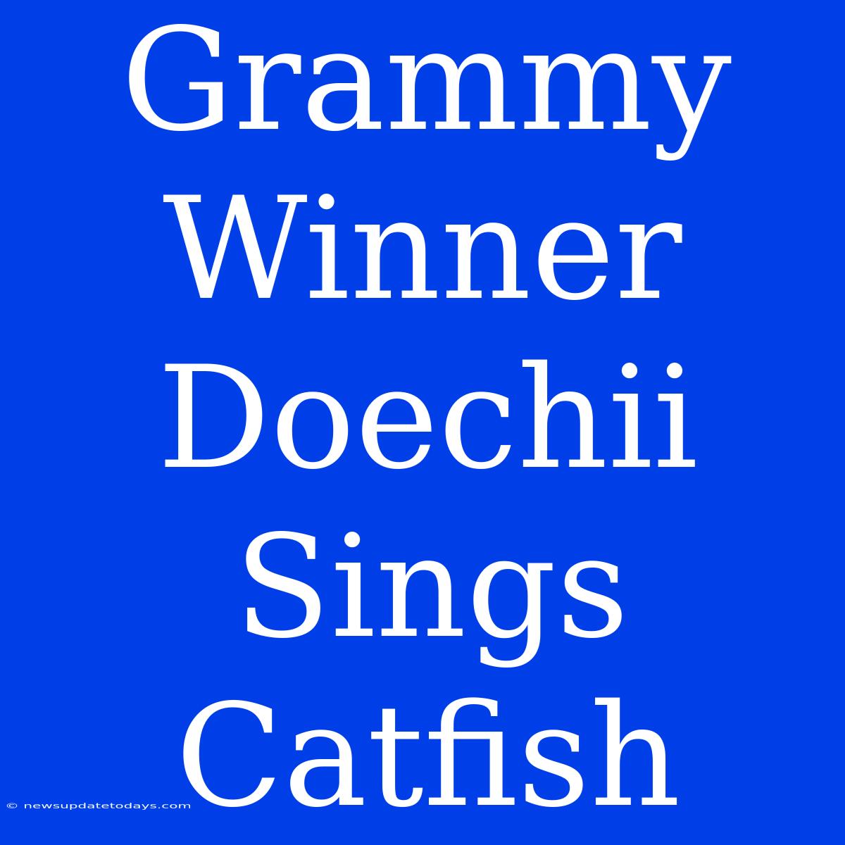 Grammy Winner Doechii Sings Catfish