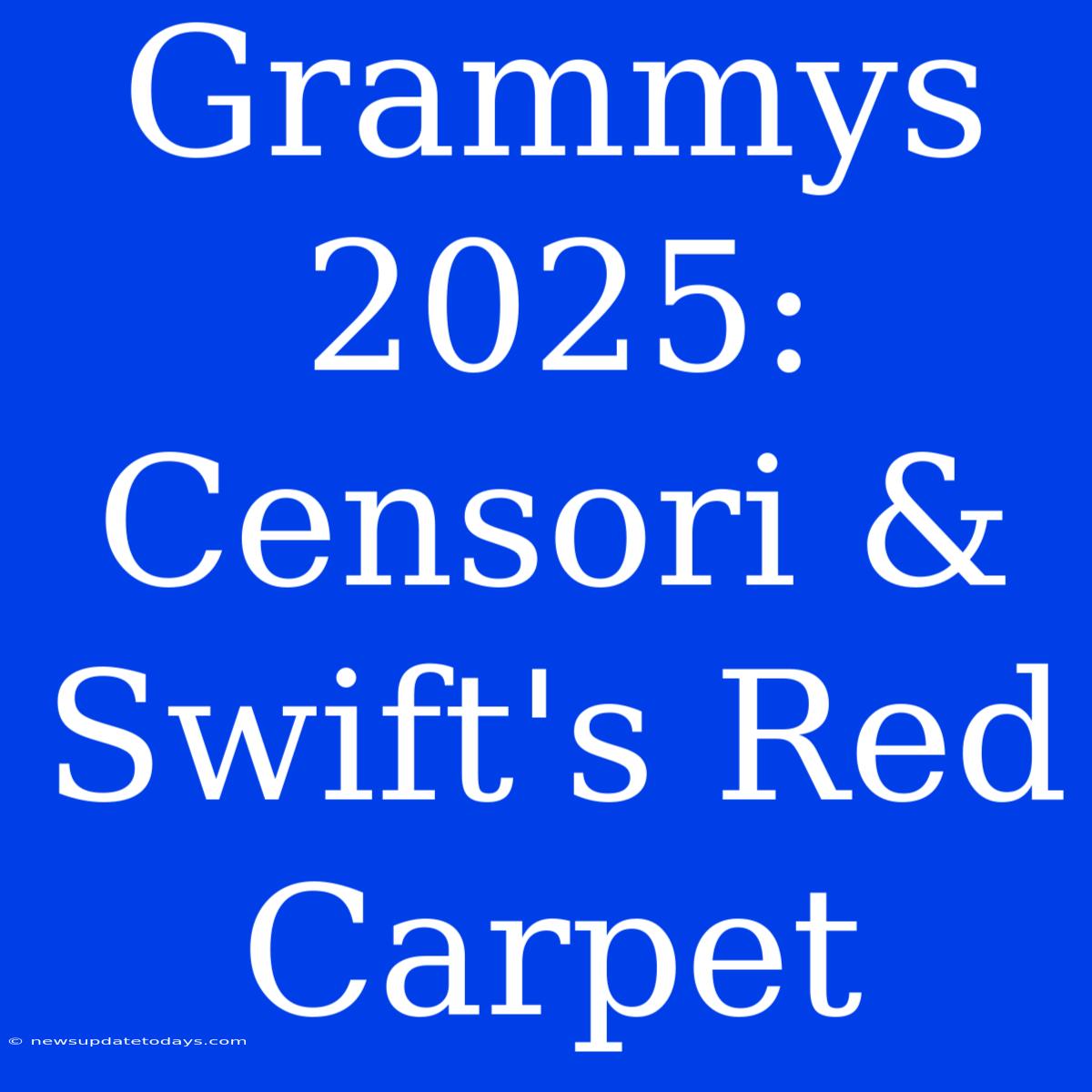 Grammys 2025: Censori & Swift's Red Carpet