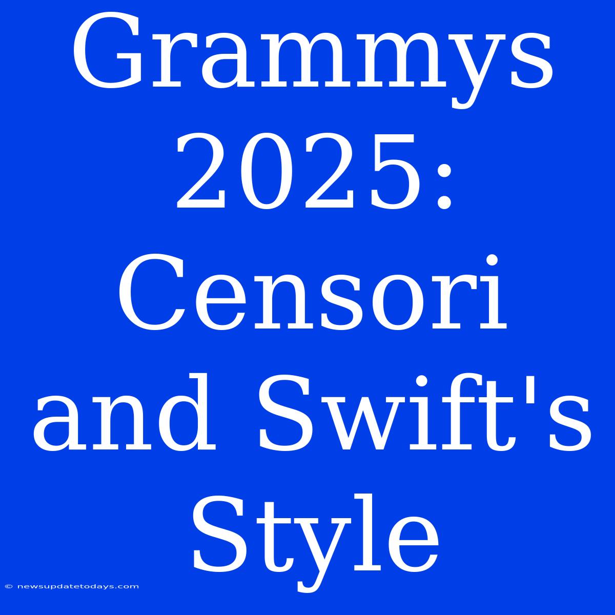 Grammys 2025: Censori And Swift's Style