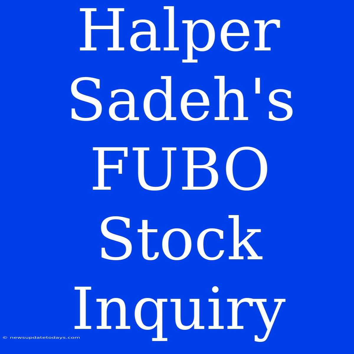 Halper Sadeh's FUBO Stock Inquiry