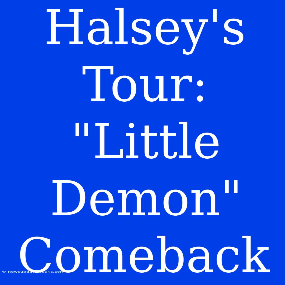 Halsey's Tour: 