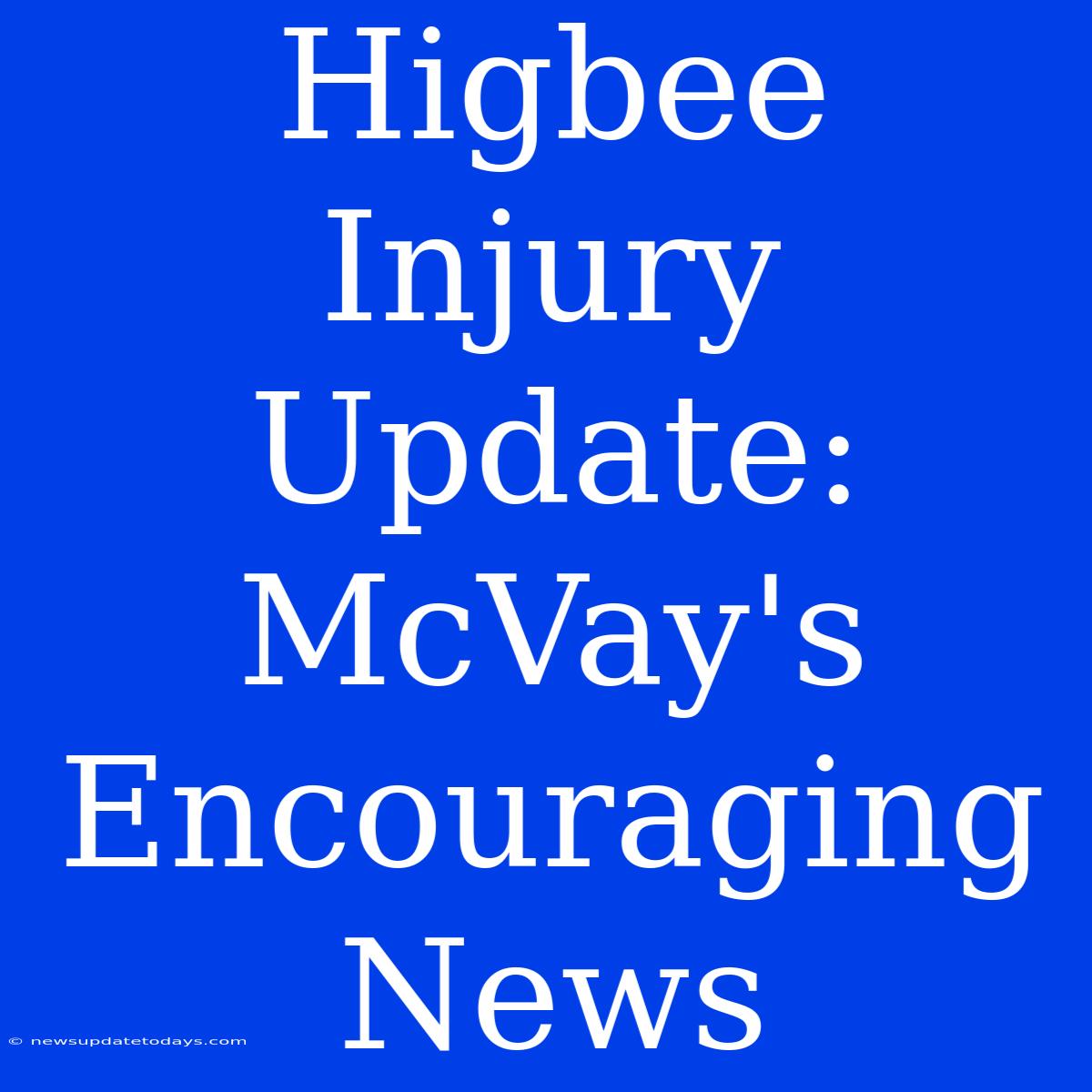 Higbee Injury Update: McVay's Encouraging News