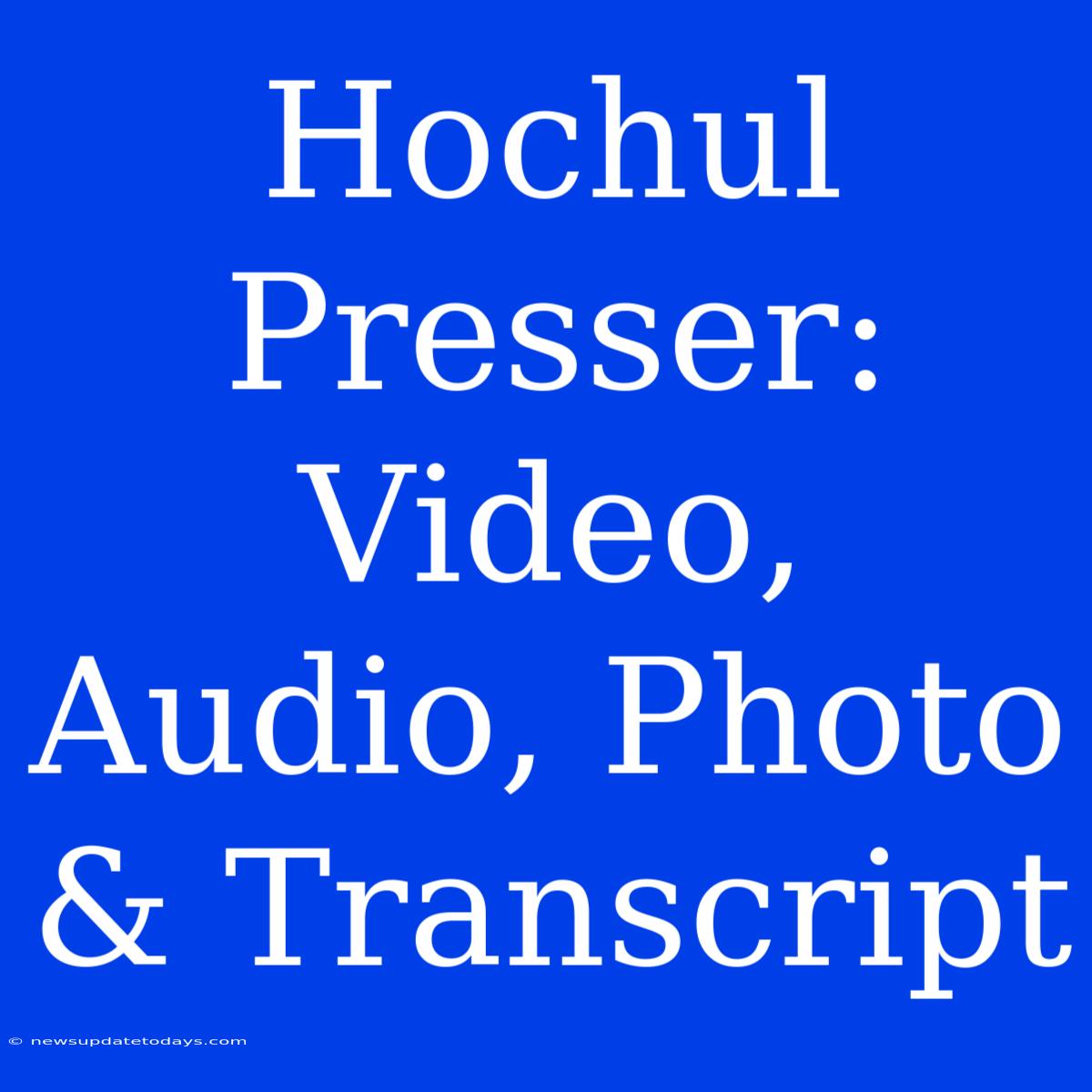 Hochul Presser: Video, Audio, Photo & Transcript