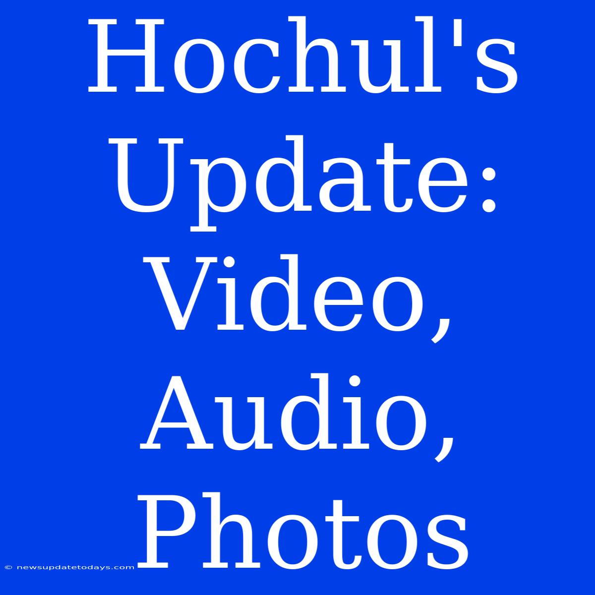 Hochul's Update: Video, Audio, Photos