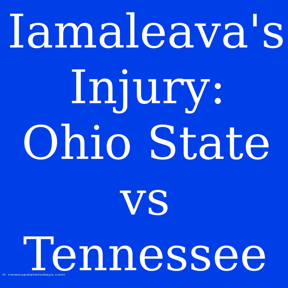 Iamaleava's Injury: Ohio State Vs Tennessee