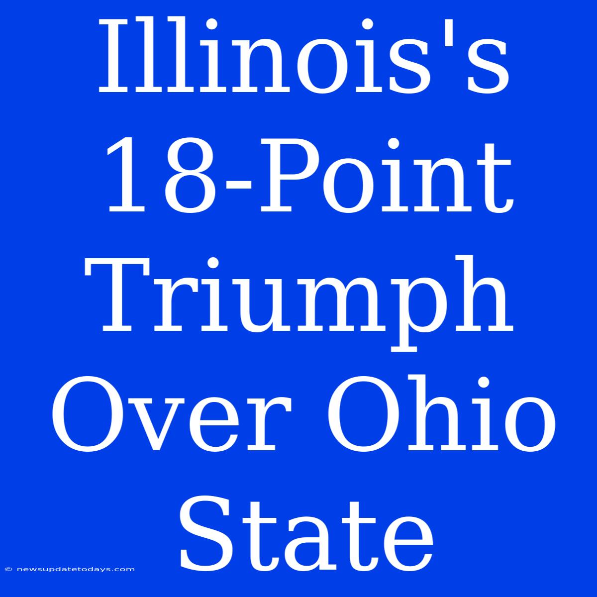 Illinois's 18-Point Triumph Over Ohio State