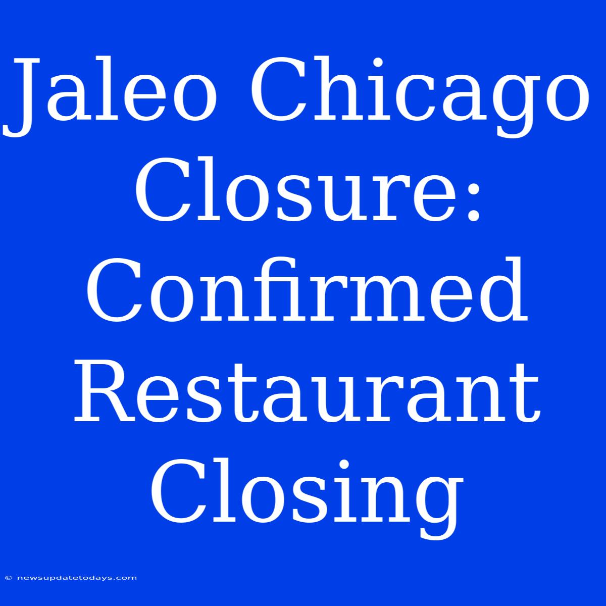 Jaleo Chicago Closure: Confirmed Restaurant Closing