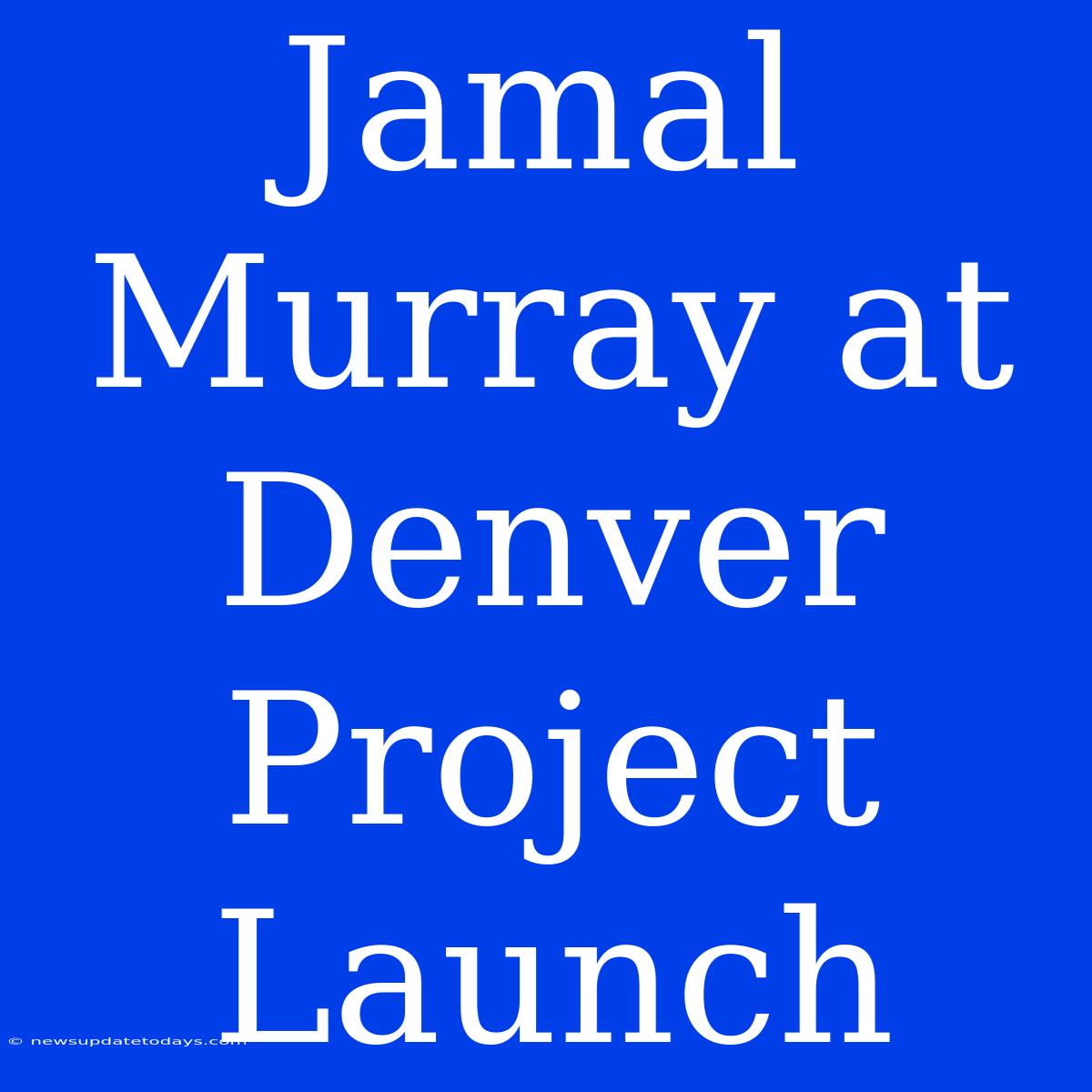 Jamal Murray At Denver Project Launch