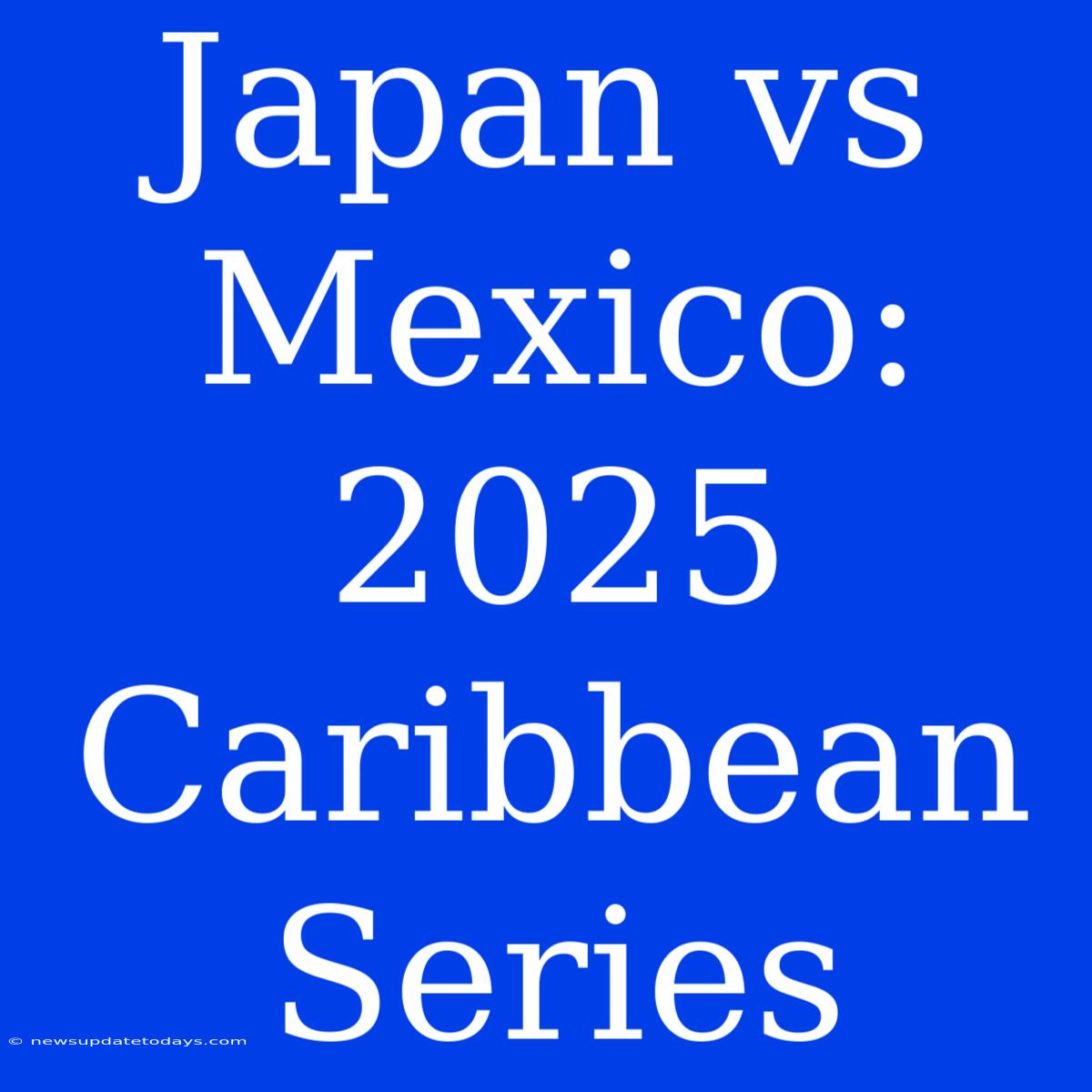 Japan Vs Mexico: 2025 Caribbean Series