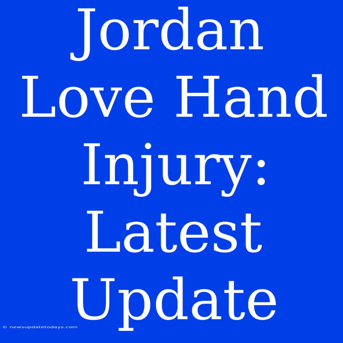 Jordan Love Hand Injury: Latest Update