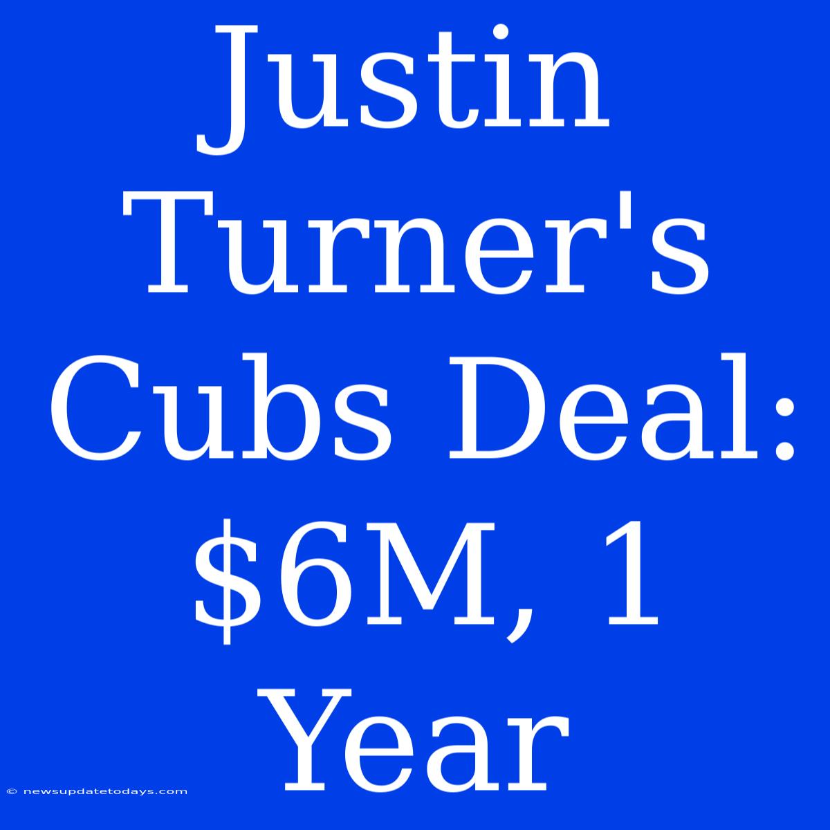 Justin Turner's Cubs Deal: $6M, 1 Year