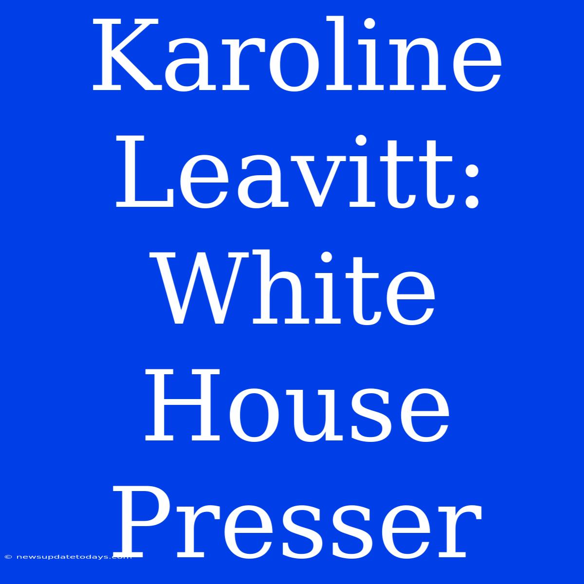 Karoline Leavitt: White House Presser