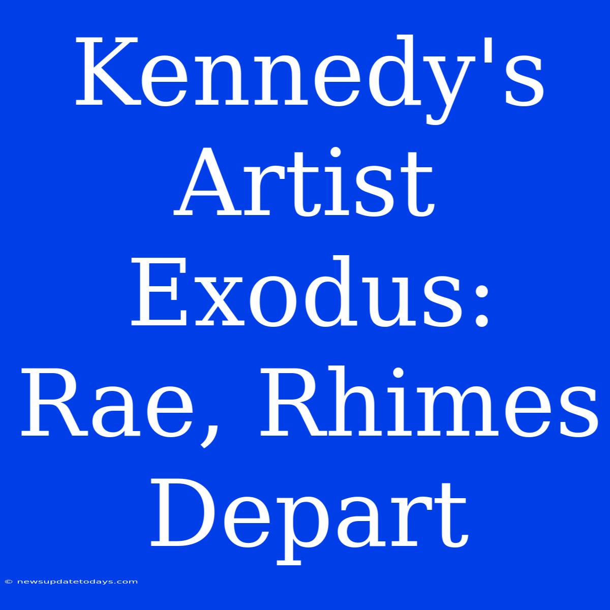 Kennedy's Artist Exodus: Rae, Rhimes Depart