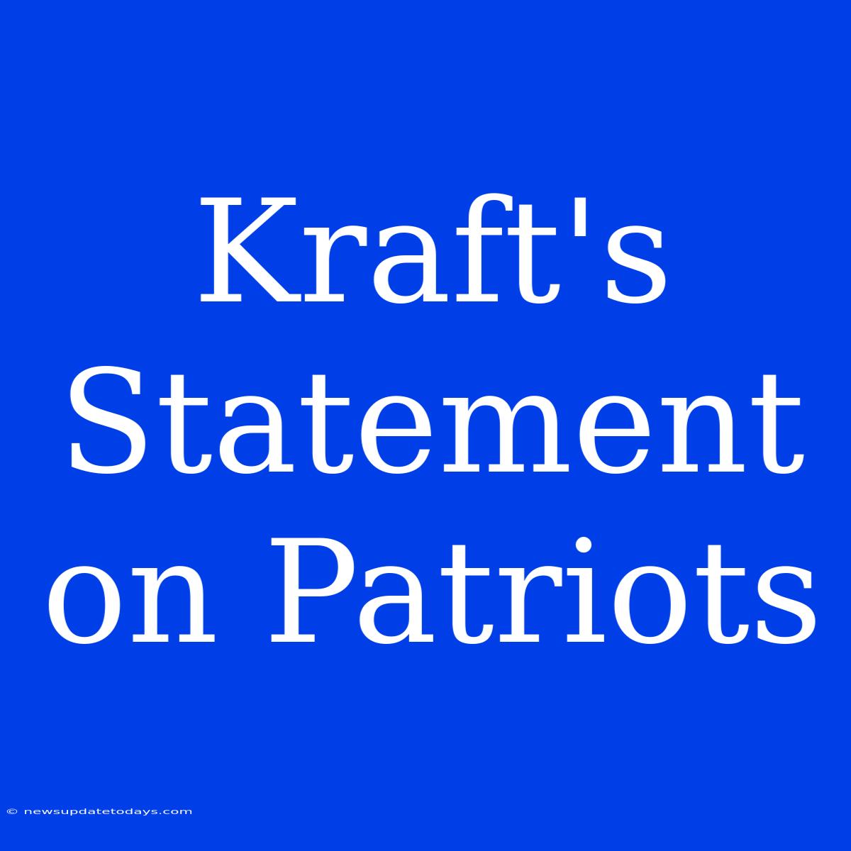 Kraft's Statement On Patriots