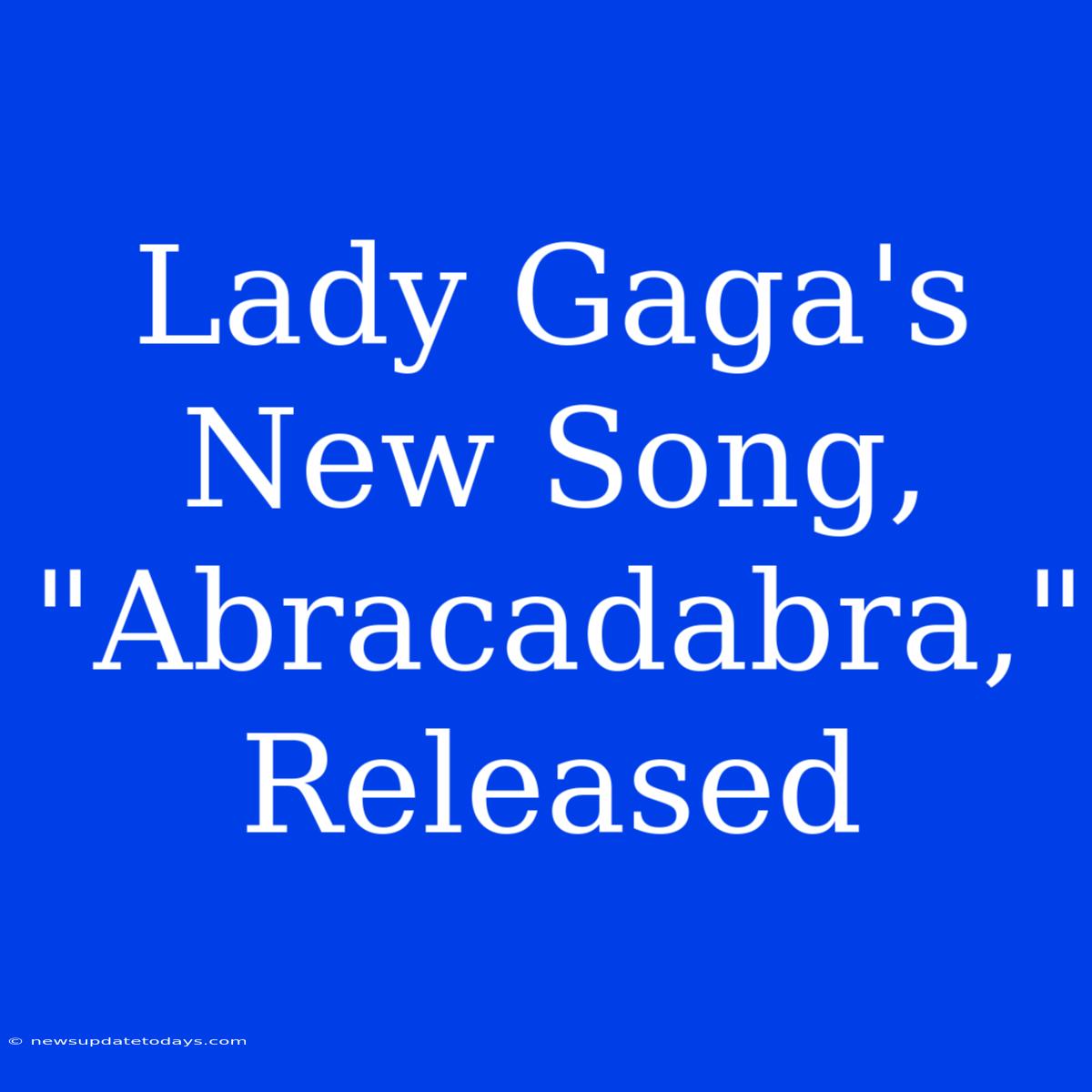 Lady Gaga's New Song, 