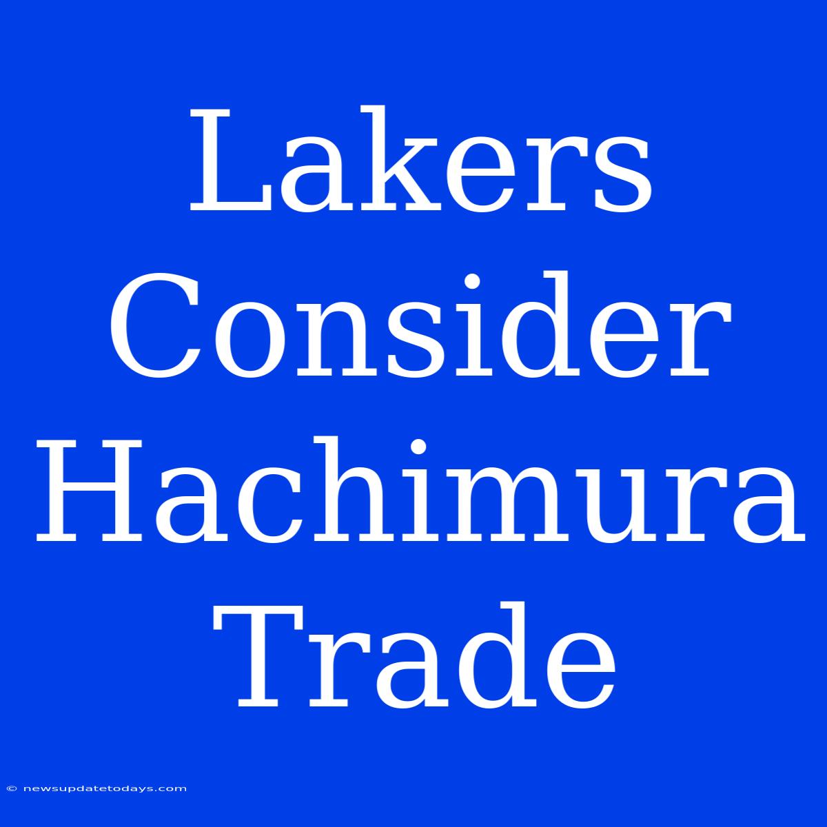 Lakers Consider Hachimura Trade