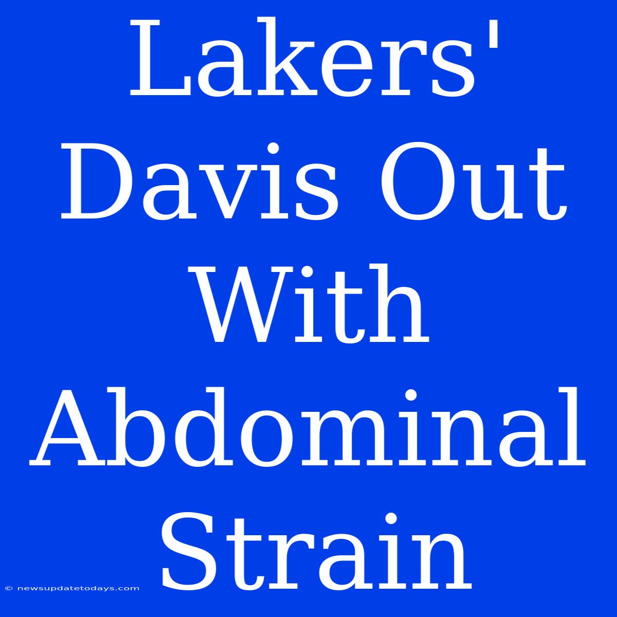 Lakers' Davis Out With Abdominal Strain