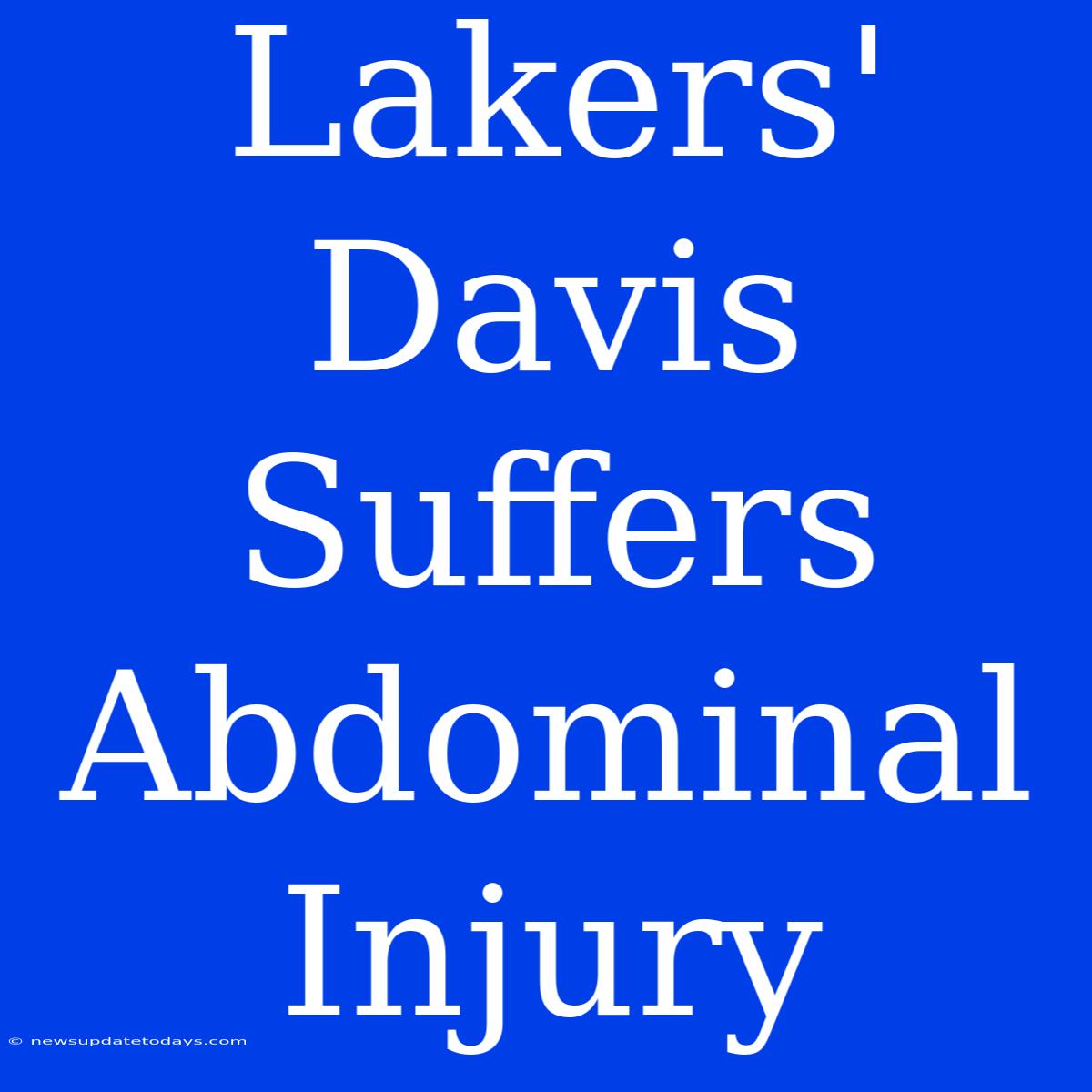 Lakers' Davis Suffers Abdominal Injury