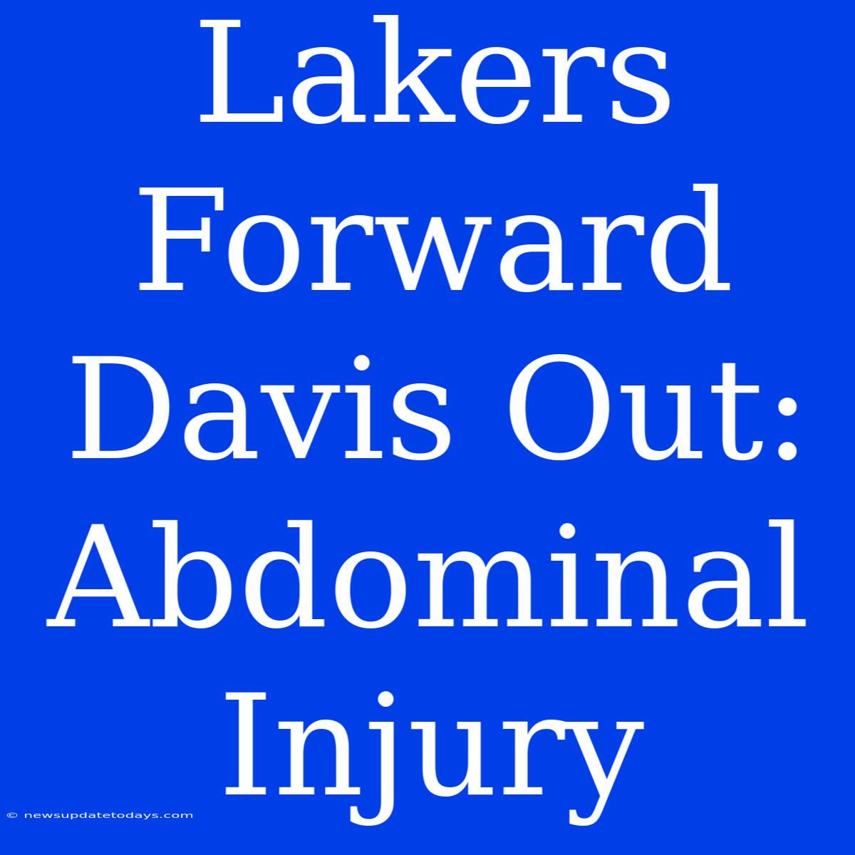 Lakers Forward Davis Out: Abdominal Injury