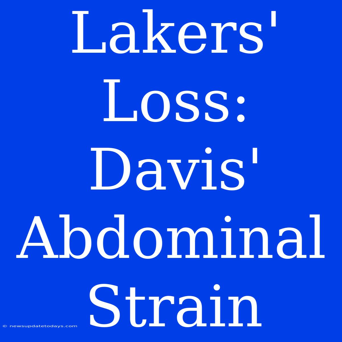 Lakers' Loss: Davis' Abdominal Strain