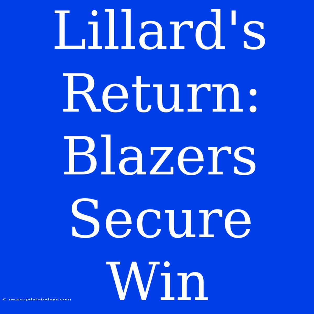 Lillard's Return: Blazers Secure Win