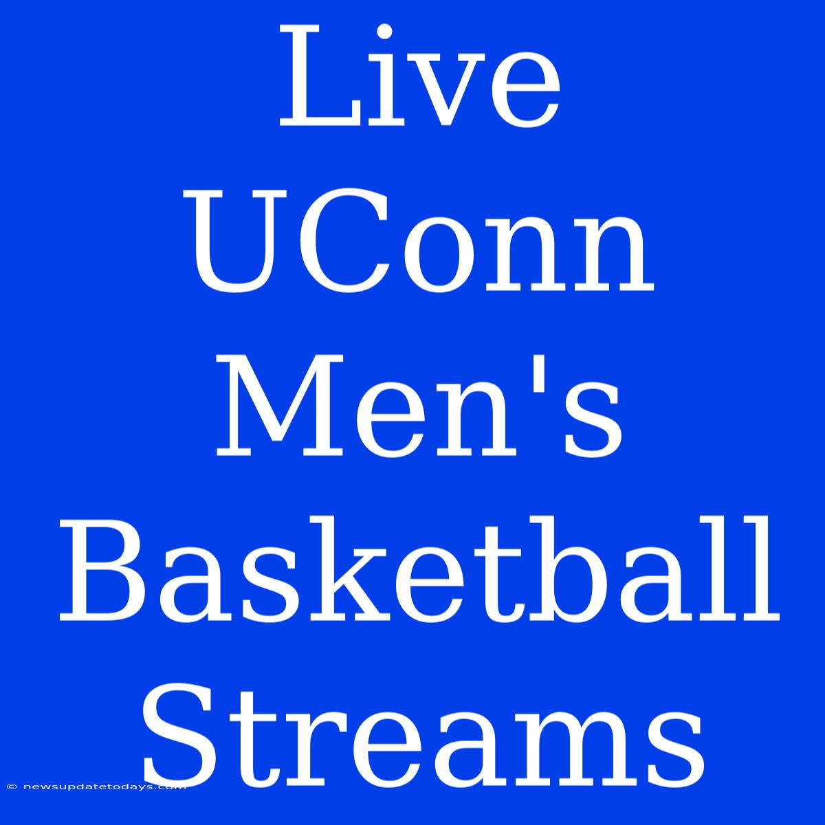 Live UConn Men's Basketball Streams