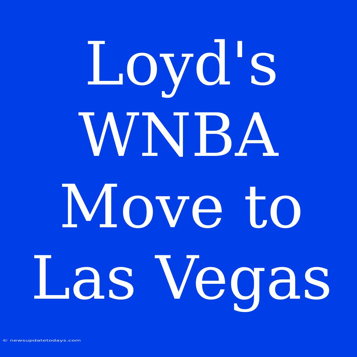 Loyd's WNBA Move To Las Vegas