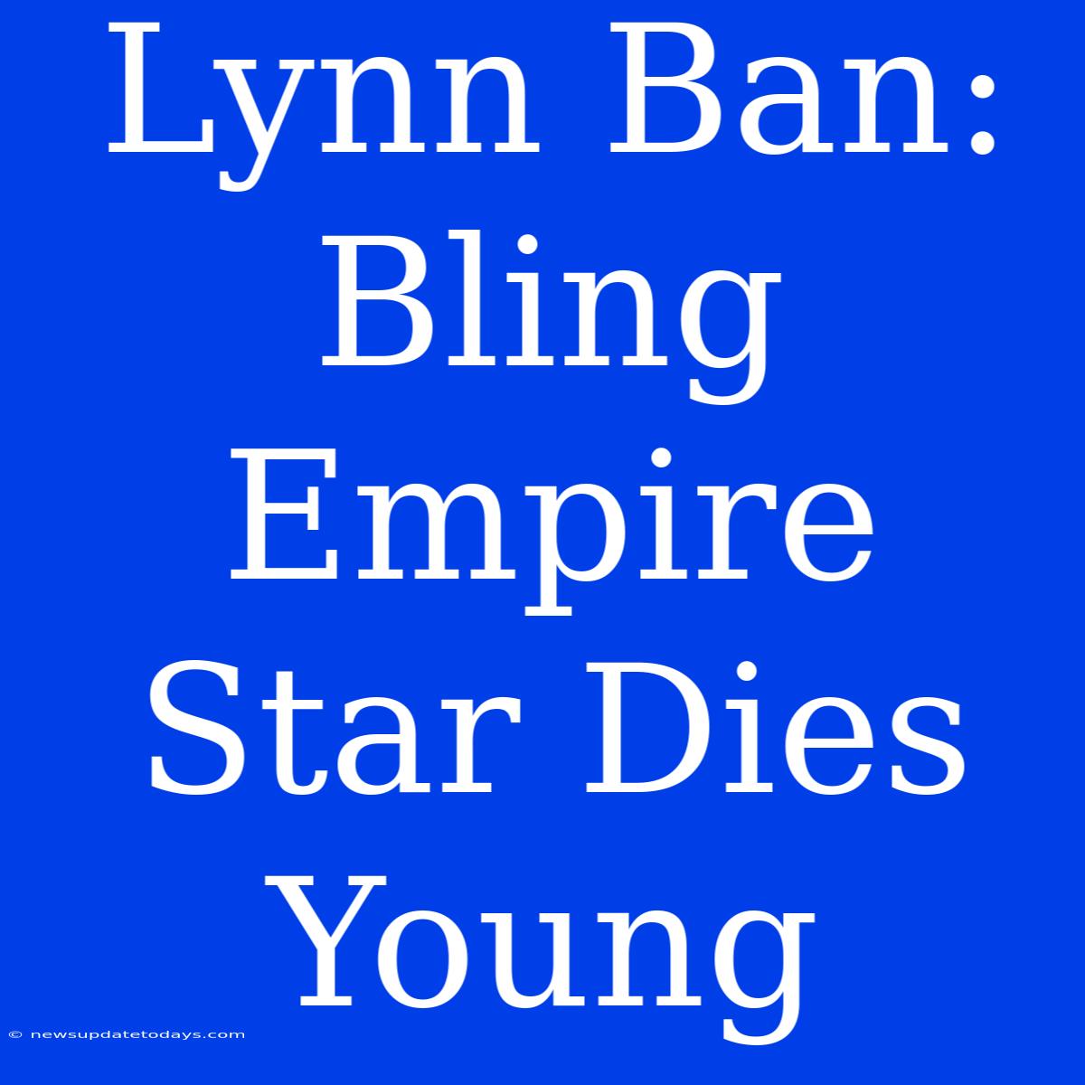 Lynn Ban: Bling Empire Star Dies Young