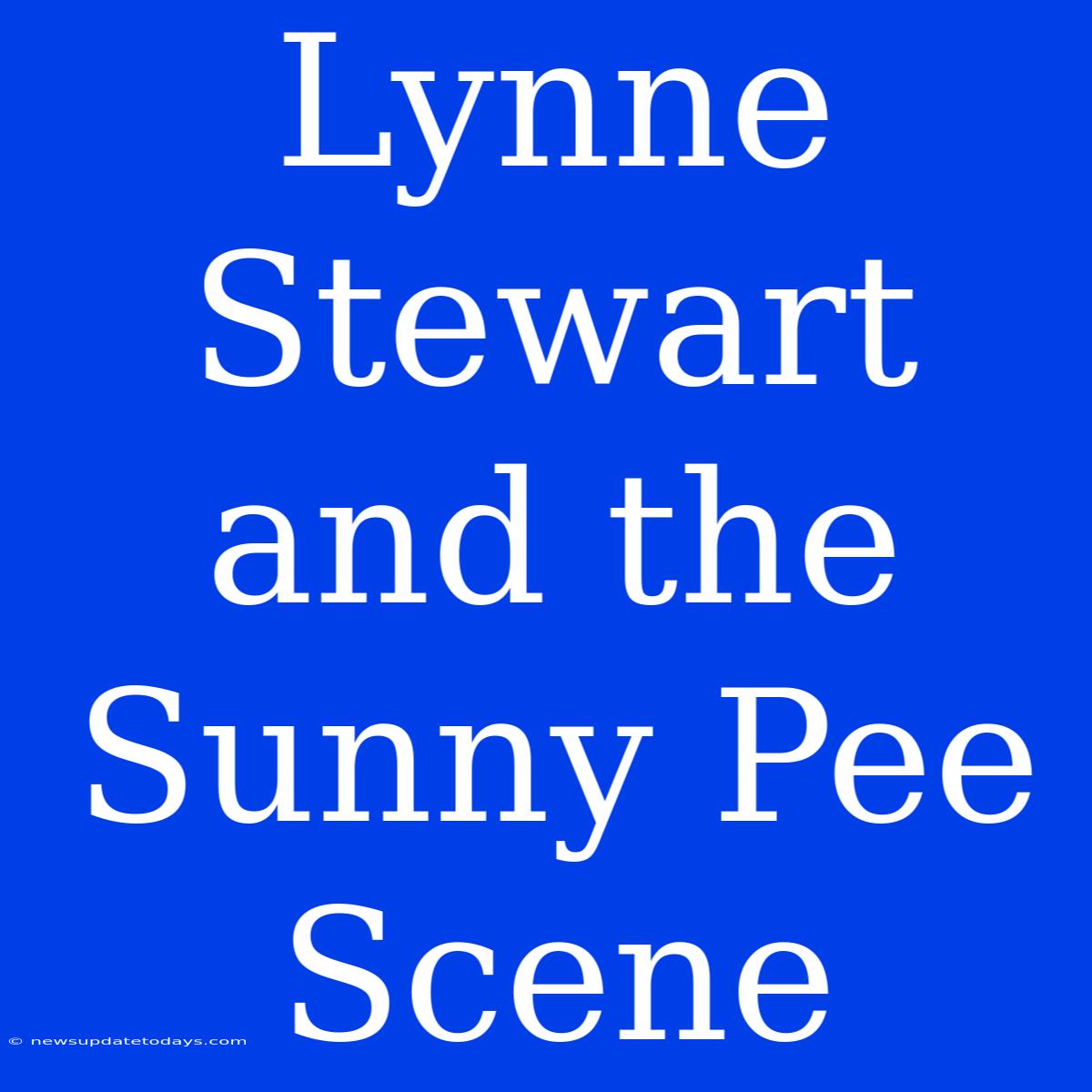 Lynne Stewart And The Sunny Pee Scene