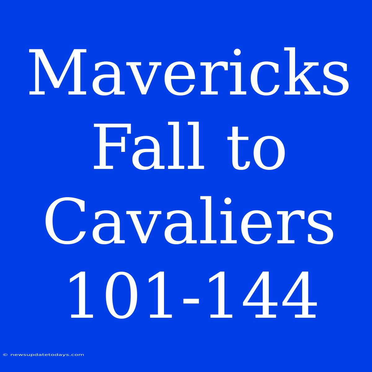 Mavericks Fall To Cavaliers 101-144