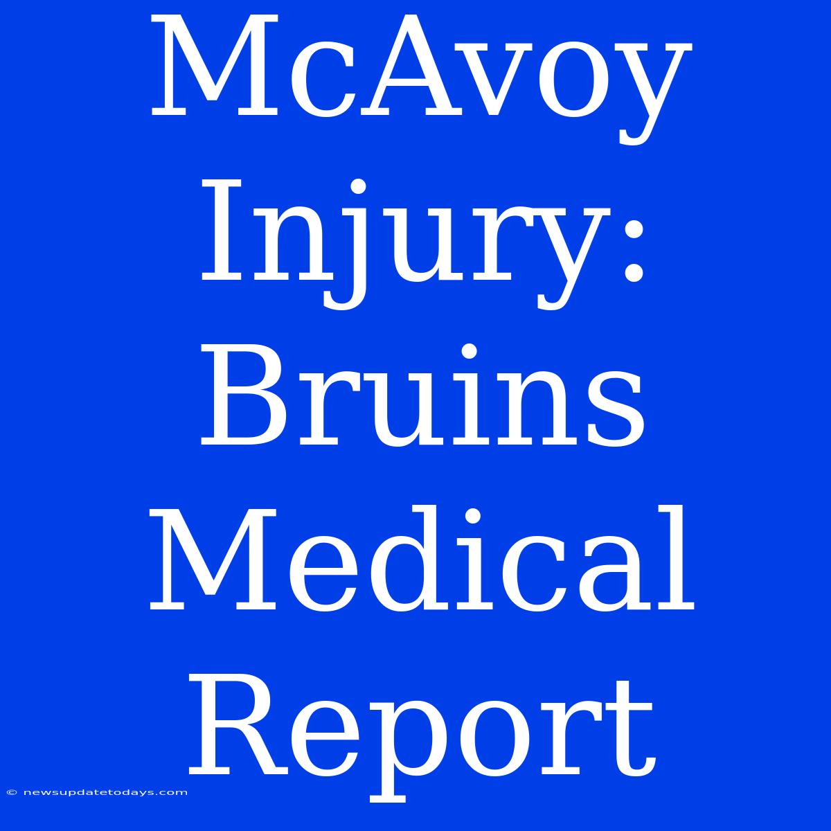 McAvoy Injury: Bruins Medical Report