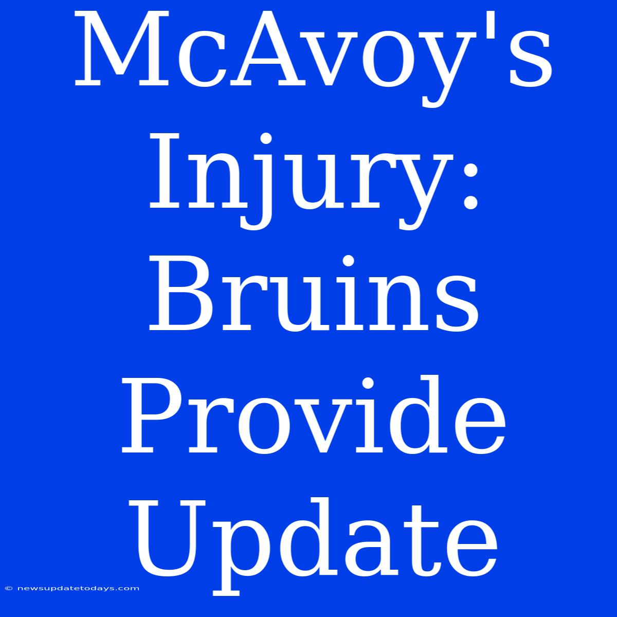 McAvoy's Injury: Bruins Provide Update