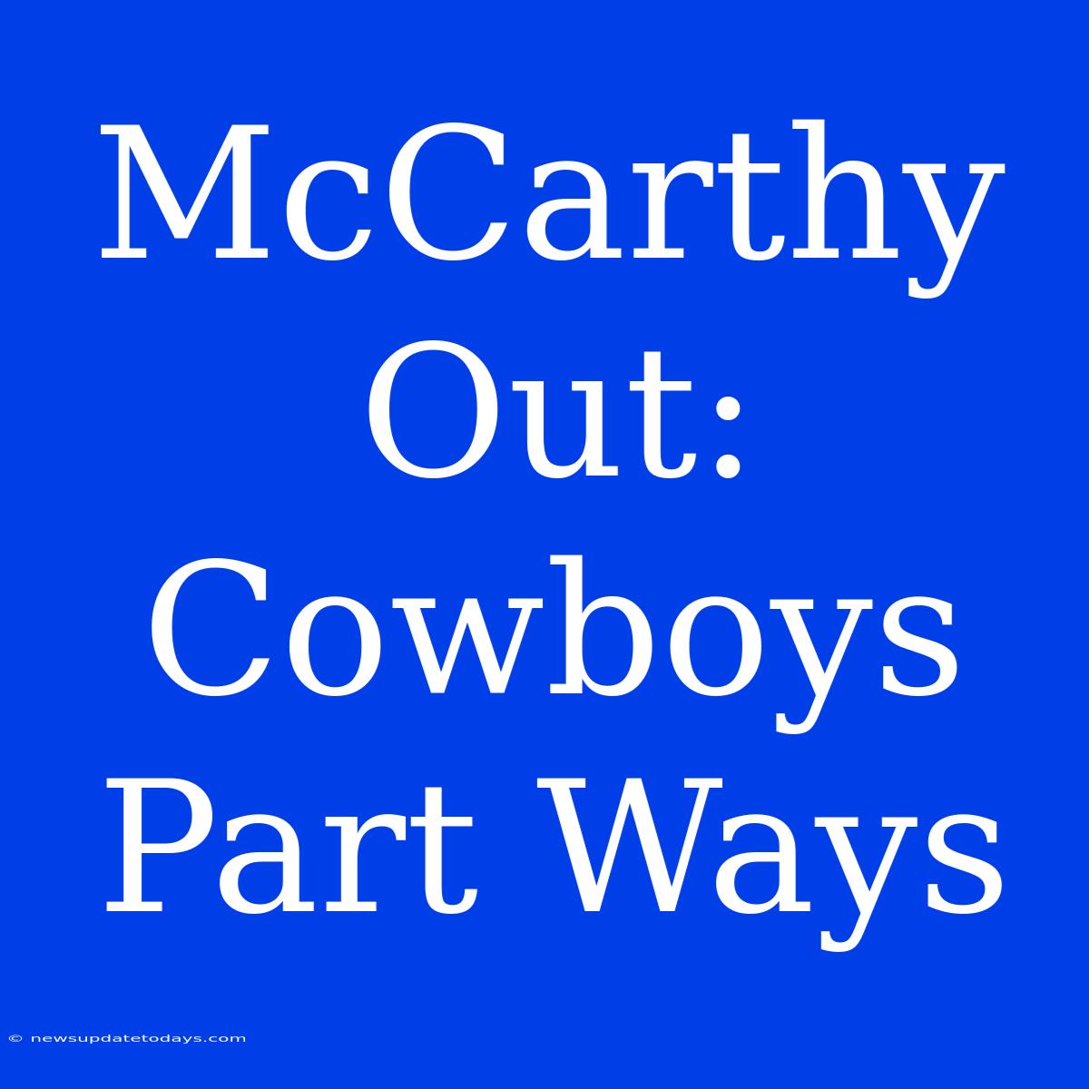 McCarthy Out: Cowboys Part Ways