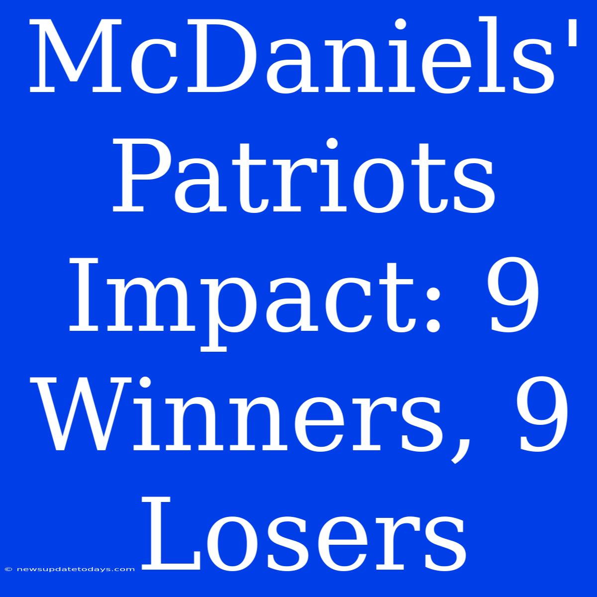 McDaniels' Patriots Impact: 9 Winners, 9 Losers