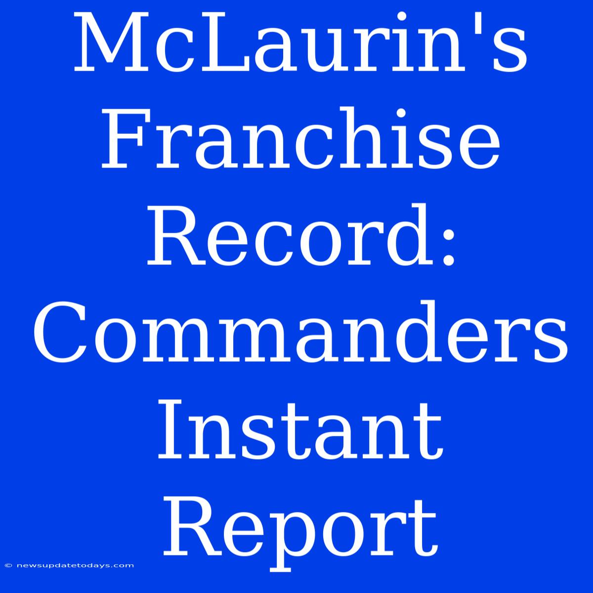 McLaurin's Franchise Record: Commanders Instant Report