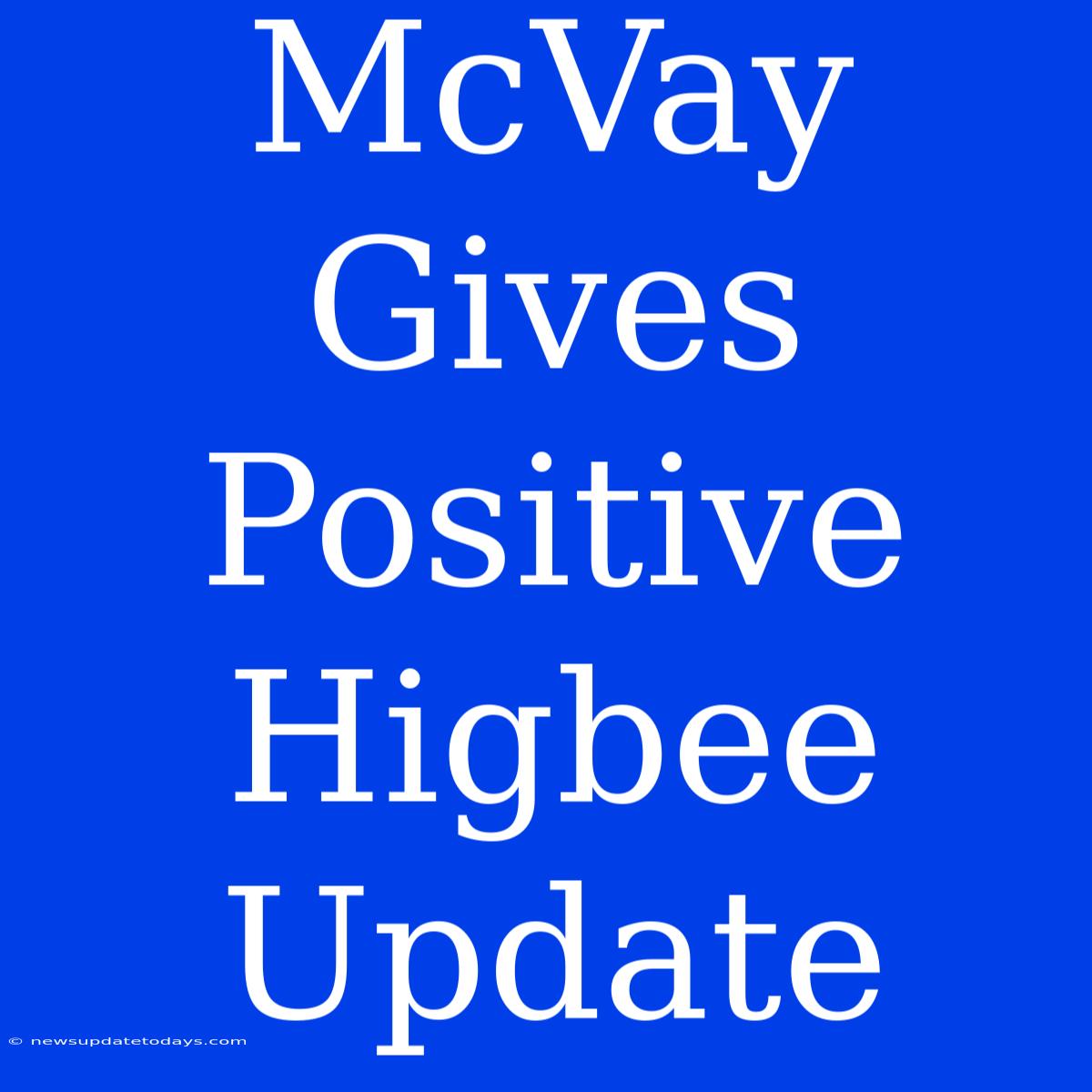 McVay Gives Positive Higbee Update