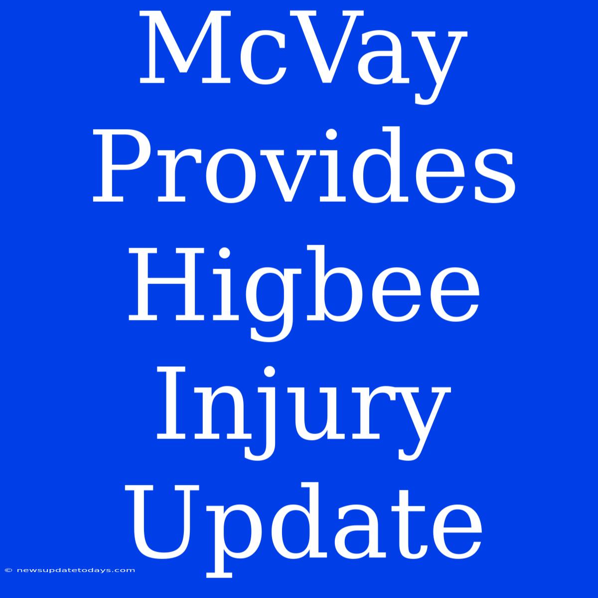 McVay Provides Higbee Injury Update