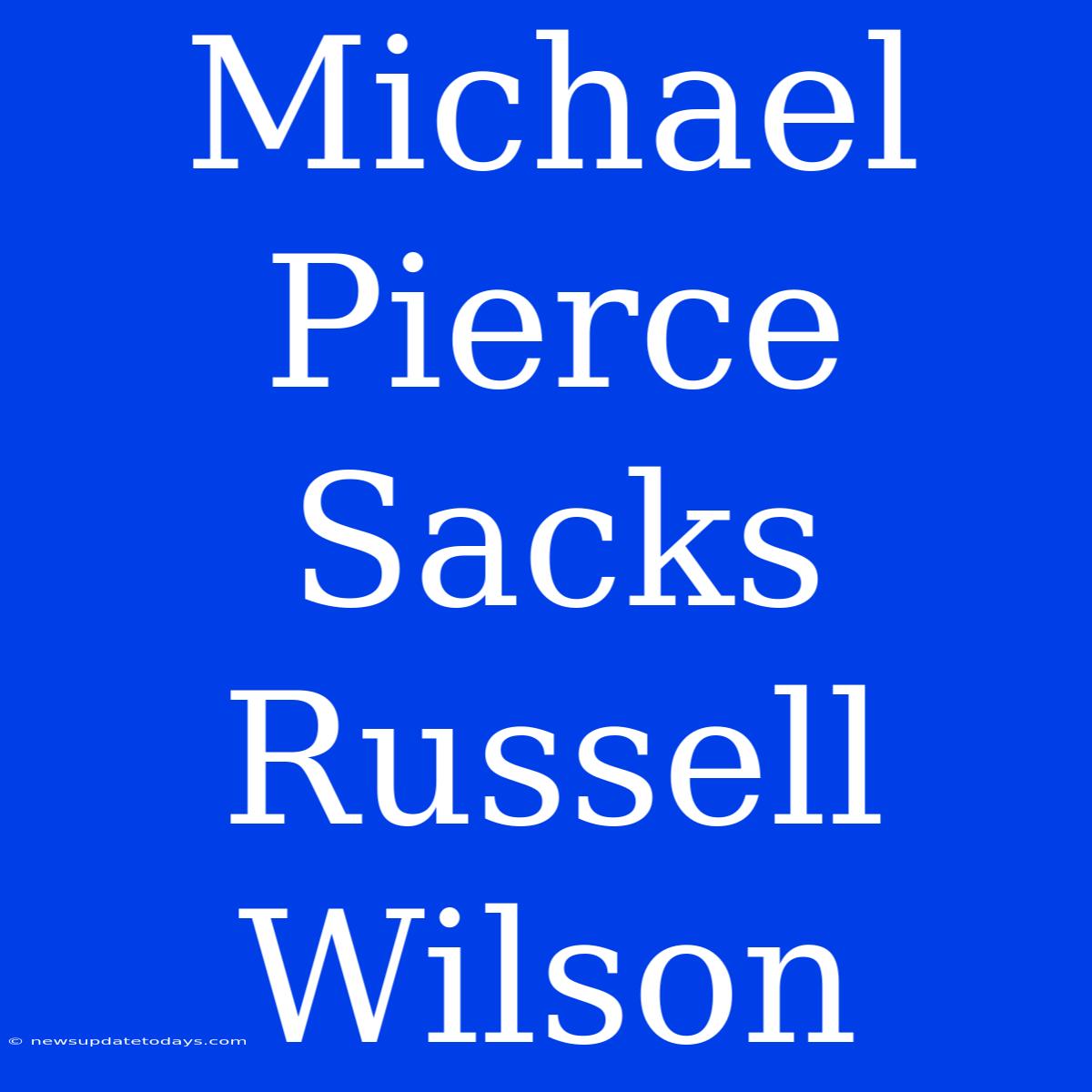 Michael Pierce Sacks Russell Wilson