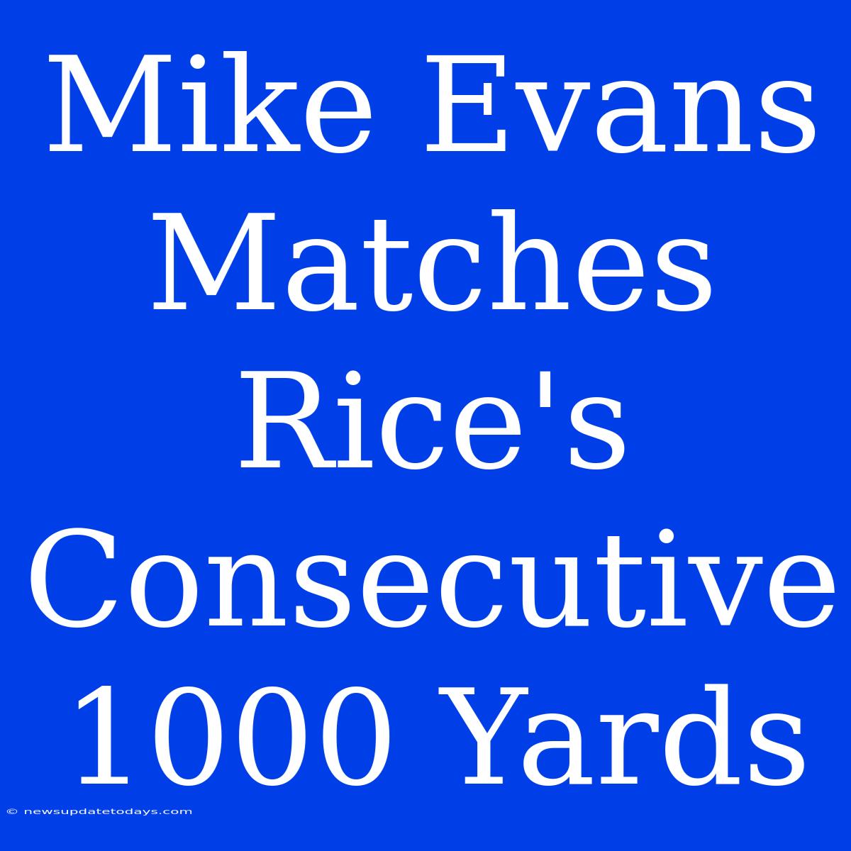 Mike Evans Matches Rice's Consecutive 1000 Yards