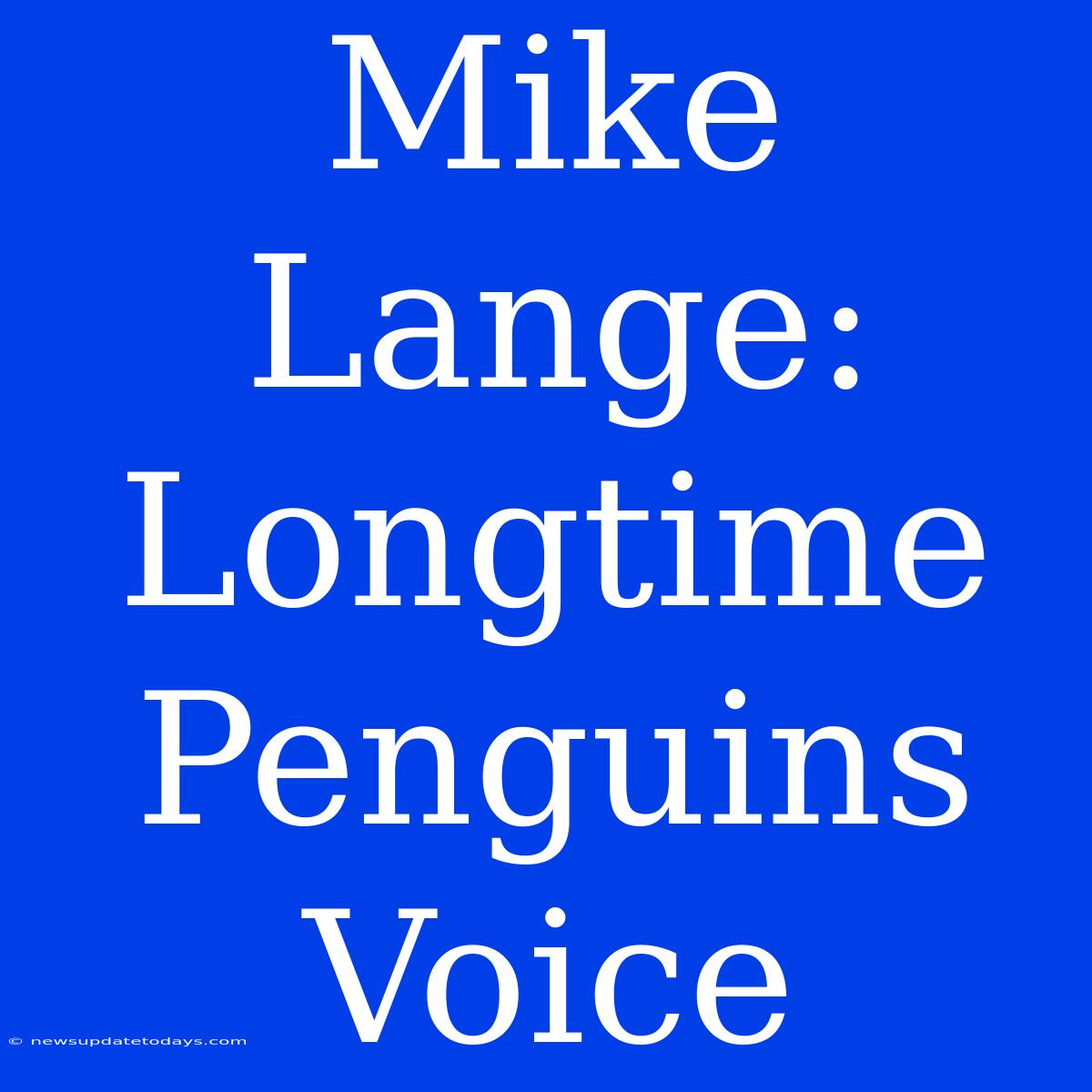 Mike Lange: Longtime Penguins Voice