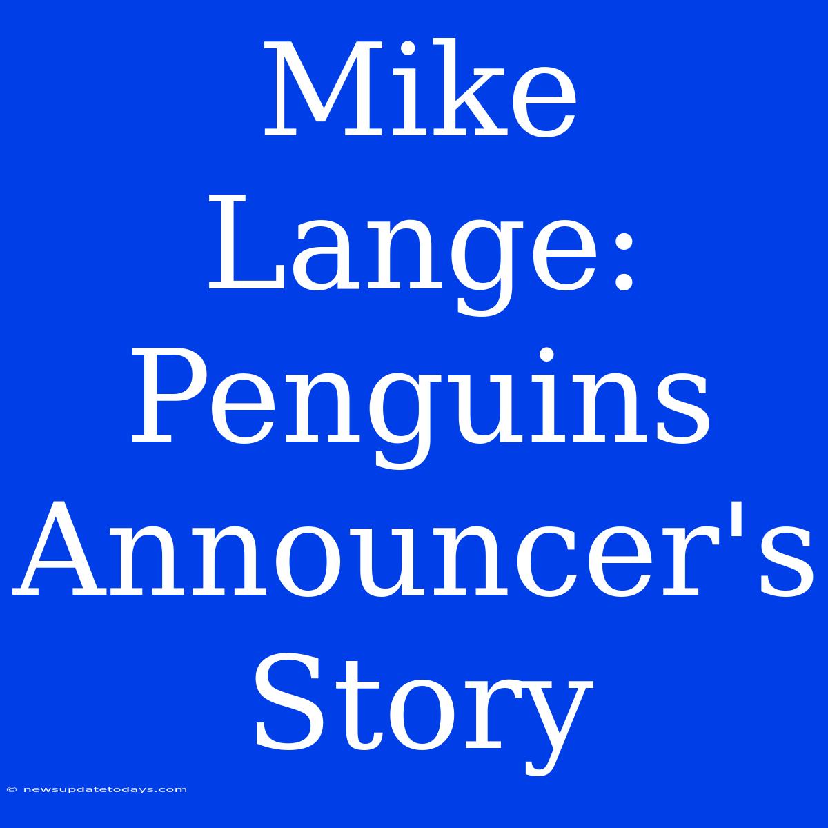 Mike Lange: Penguins Announcer's Story