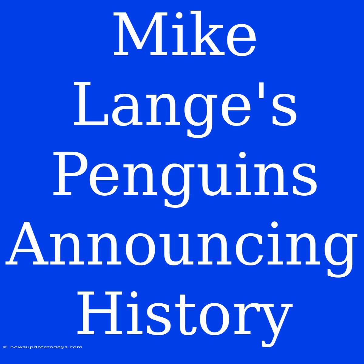 Mike Lange's Penguins Announcing History