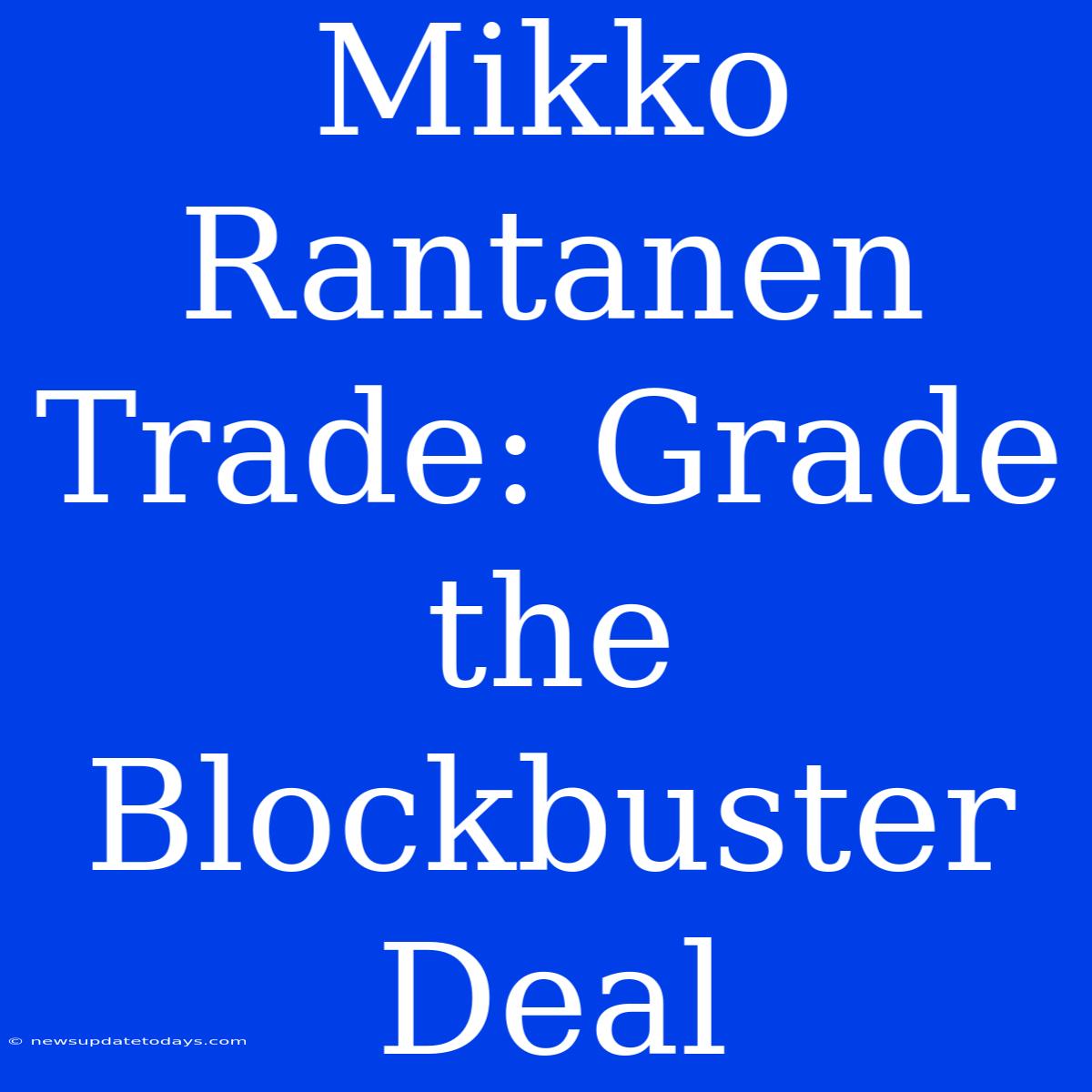 Mikko Rantanen Trade: Grade The Blockbuster Deal