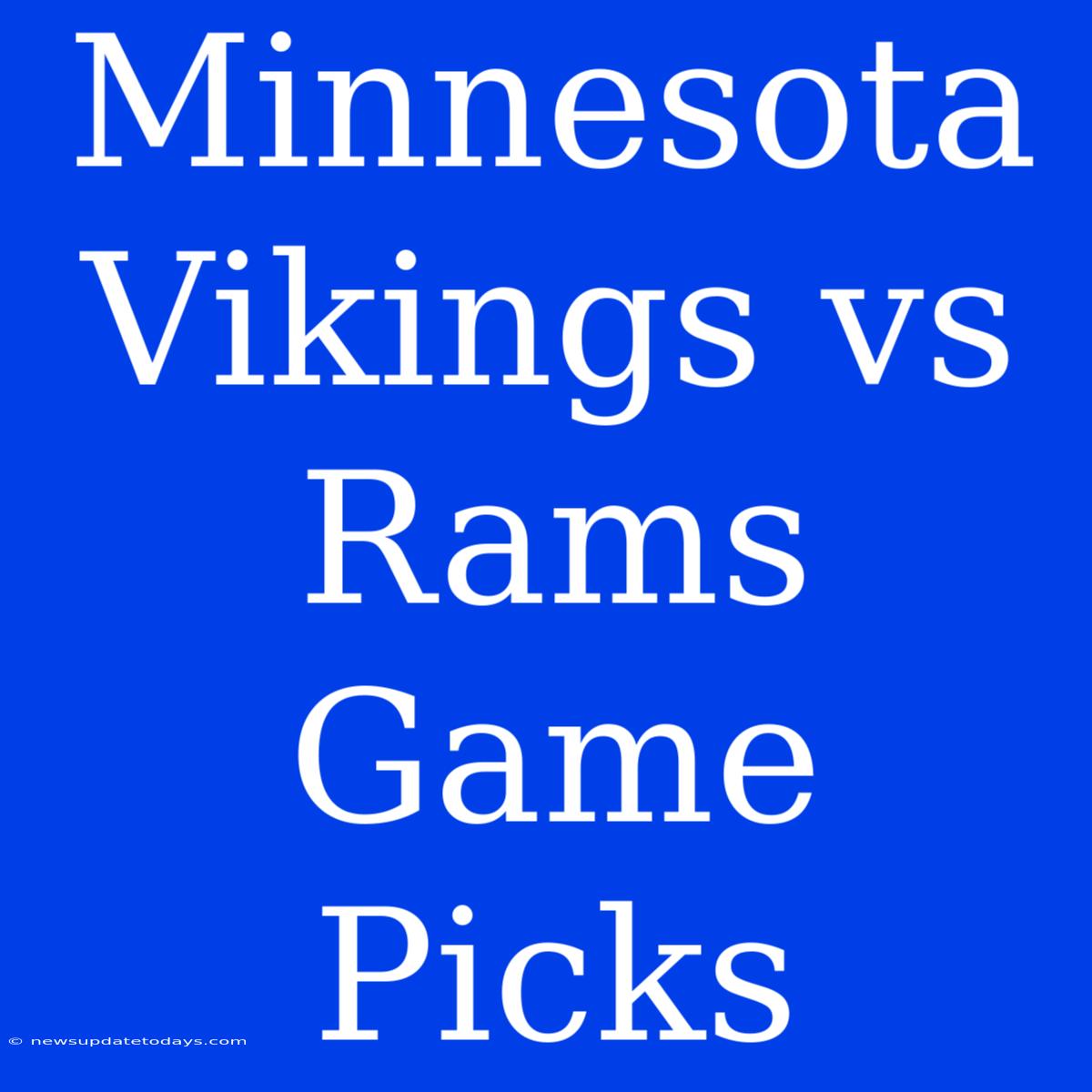 Minnesota Vikings Vs Rams Game Picks