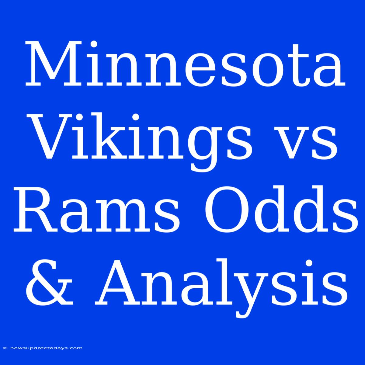 Minnesota Vikings Vs Rams Odds & Analysis