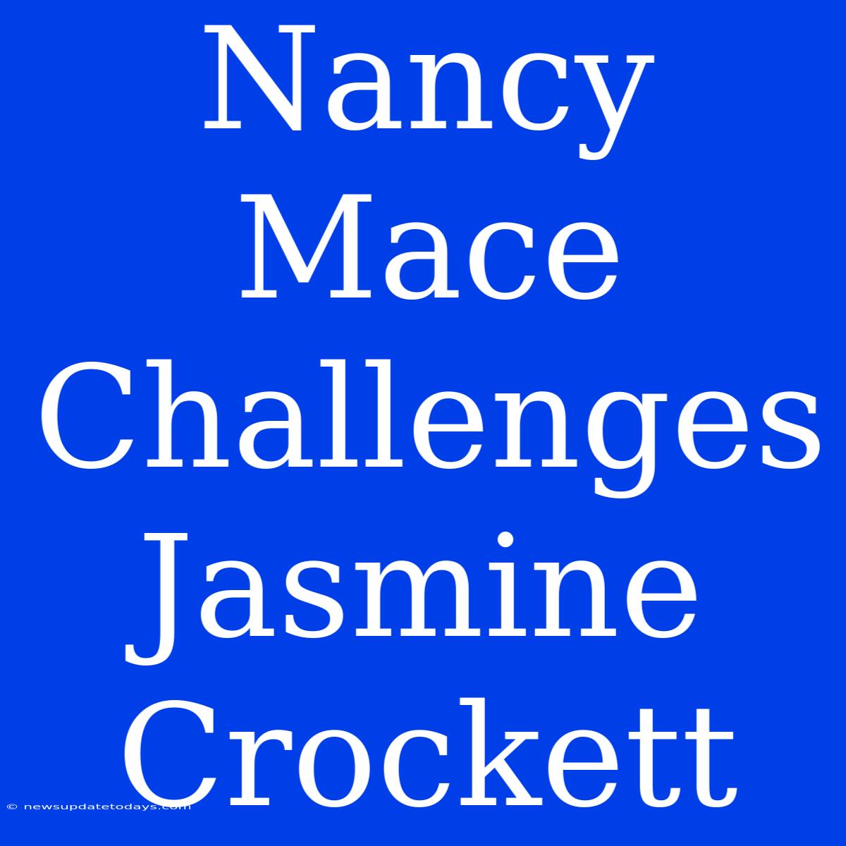 Nancy Mace Challenges Jasmine Crockett