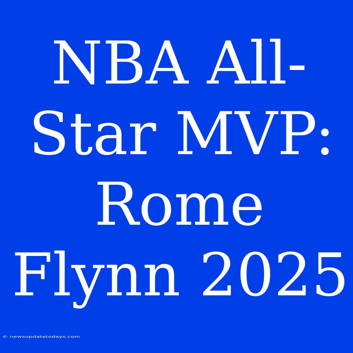 NBA All-Star MVP: Rome Flynn 2025