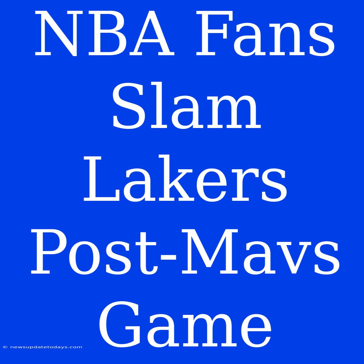 NBA Fans Slam Lakers Post-Mavs Game