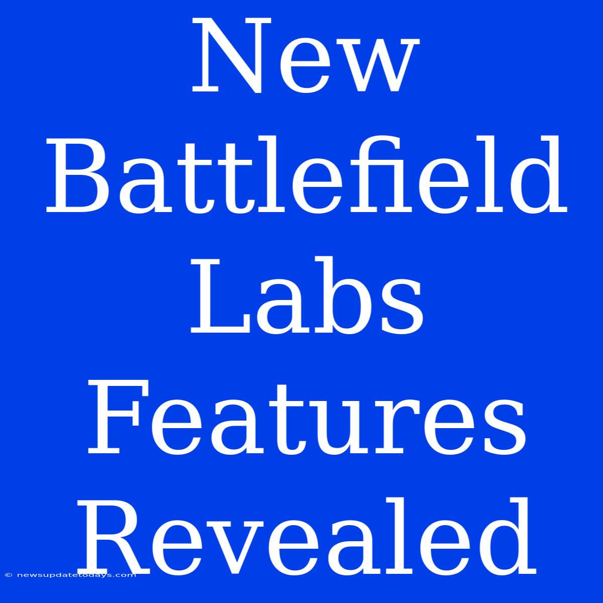 New Battlefield Labs Features Revealed